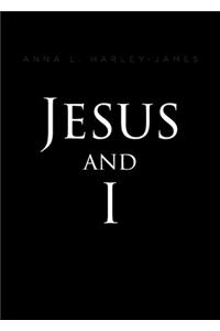 Jesus and I