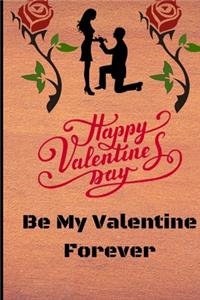 Happy Valentine Day Be My Valentine Forever