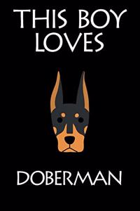This Boy Loves doberman Notebook
