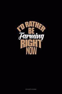 I'd Rather Be Farming Right Now