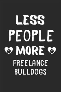 Less People More FreeLance Bulldogs