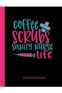 Coffee Scrubs Sanity Nurse Life 2020 Weekly Planner