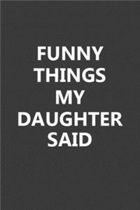 Funny Things My Daughter Said