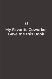 My Favorite Coworker Gave me this Book