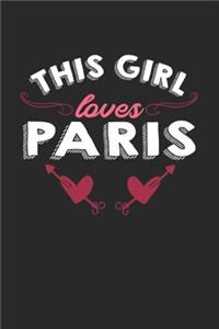 This girl loves Paris: 6x9 - notebook - lined - hometown