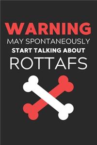 Warning May Spontaneously Start Talking About Rottafs