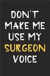 Don't Make Me Use My Surgeon Voice
