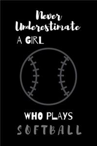 never underestimate a girl who plays softball