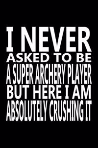 I never asked to be A Super Archery Player, But Here I am Absolutely Crushing it