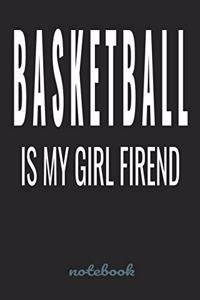 Basketball is my Girlfriend