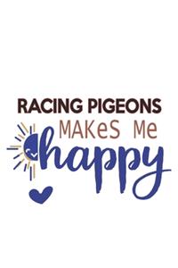 Racing Pigeons Makes Me Happy Racing Pigeons Lovers Racing Pigeons OBSESSION Notebook A beautiful