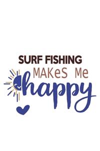 Surf Fishing Makes Me Happy Surf Fishing Lovers Surf Fishing OBSESSION Notebook A beautiful