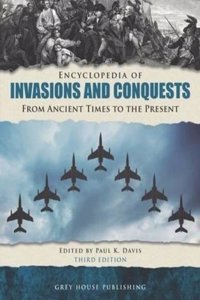 Encyclopedia of Invasions & Conquests, Third Edition