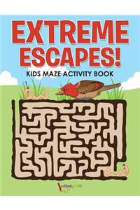 Extreme Escapes! Kids Maze Activity Book