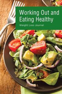 Working Out and Eating Healthy Weight Loss Journal