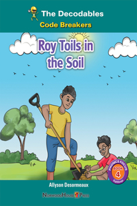 Roy Toils in the Soil