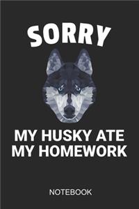 Sorry My Husky Ate My Homework Notebook: 6x9 110 Pages Lined Homework Journal for Pupils in School