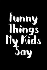 Funny Things My Kids Say