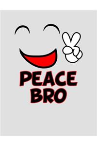 Peace Bro