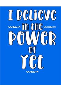 I Believe in the Power of Yet