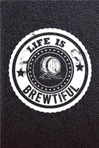 Life is Brewtiful