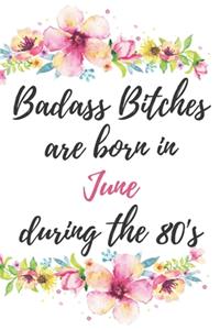 Badass Bitches Are Born In June During The 80's