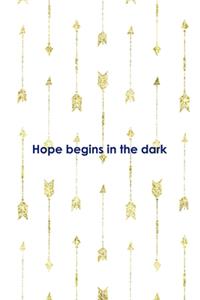 Hope Begins In the Dark
