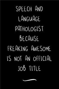 Speech and Language Pathologist Because Freaking Awesome is not an Official Job Title