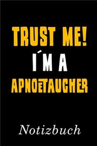 Trust Me I´m A Apnoetaucher Notizbuch