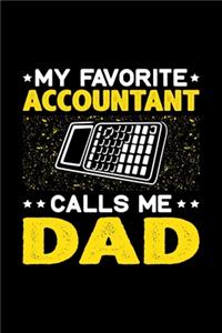 My Favorite Accountant Calls Me Dad: Birthday, Retirement, Fathers Day Gift for Accountant Dad, Lined Notebook, 6" x 9", 120 Pages