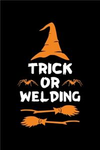 Trick or Welding