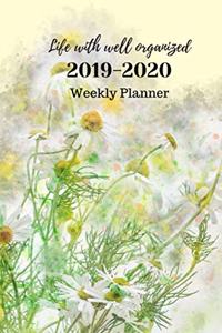 Life with well organized, 2019-2020 Weekly Planner