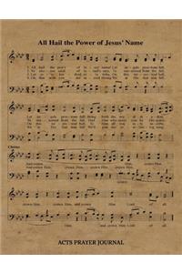 All Hail The Power Of Jesus' Name Hymn ACTS Journal