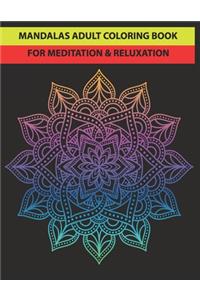 Mandalas Adult Coloring Book for Meditation & Reluxation