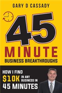 45 Minute Business Breakthroughs