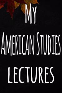 My American Studies Lectures