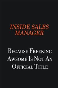 Inside Sales Manager because freeking awsome is not an official title