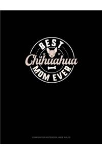 Best Chihuahua Mom Ever