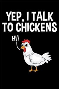 Yep, I Talk To Chickens