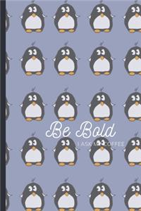 Be Bold