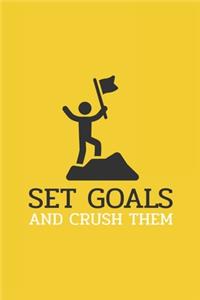 Set Goals and Crush them