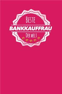 Beste Bankkauffrau der Welt: Der perfekte Terminplaner für Frauen, die in der Bank arbeiten - Geschenkidee - Geschenke - Geschenk