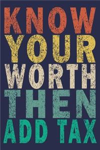 Know Your Worth Then Add Tax
