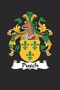 Pusch: Pusch Coat of Arms and Family Crest Notebook Journal (6 x 9 - 100 pages)