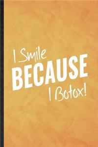 I Smile Because I Botox