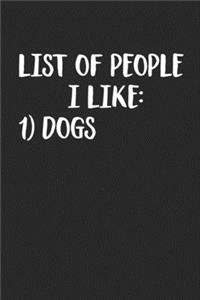 List Of People I Like Dogs (Journal, Diary, Notebook)