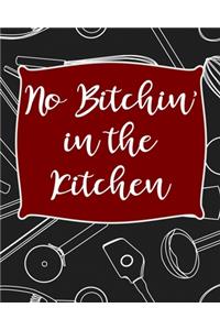 No Bitchin' In The Kitchen