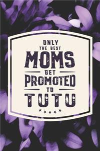 Only The Best Moms Get Promoted To Tutu