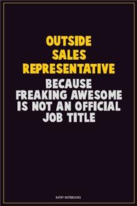 Outside Sales Representative, Because Freaking Awesome Is Not An Official Job Title
