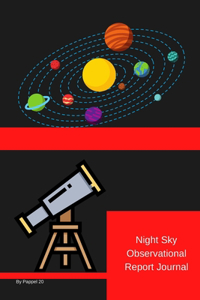 Night Sky Observational Report Journal-126 pages- 6x9-Inches